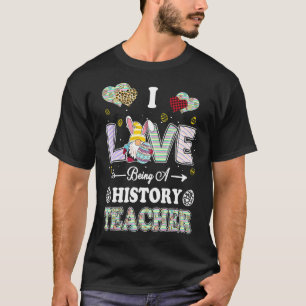 Ich Liebe ist Geschichtslehrer Osterlehrer T-Shirt