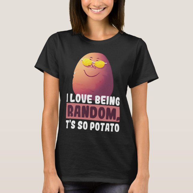 Ich Liebe ist zufällig, es ist so lustig, Potato l T-Shirt (Vorderseite)