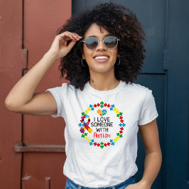 Ich Liebe Jemand mit Autismus - Autismus Bewusstse T-Shirt