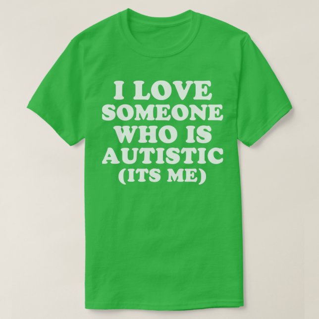 Ich Liebe jemandem, der Autismus ist, der stolz au T-Shirt (Design vorne)
