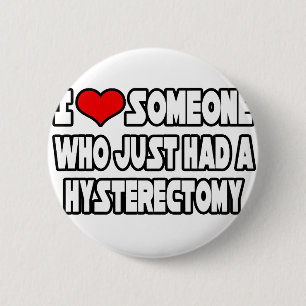 Ich Liebe jemandem, der gerade eine Hysterektomie  Button