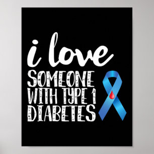 Ich Liebe jemandem mit Typ 1 Diabetes Poster