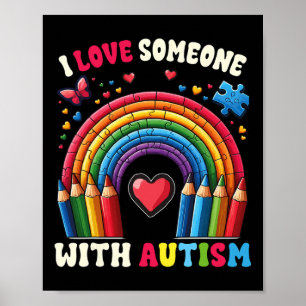 Ich Liebe jemanden mit Autismus Bewusstsein Crayon Poster