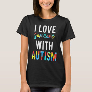 Ich Liebe jemanden mit Autismus für Lehrer und Elt T-Shirt