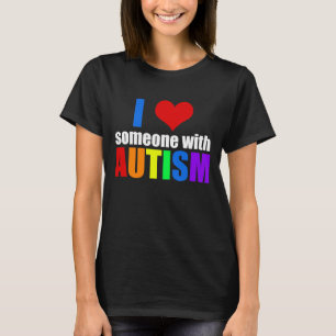 Ich Liebe jemanden mit Autismus T-Shirt