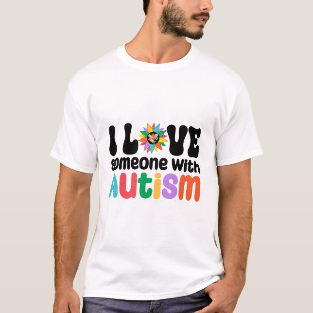 Ich Liebe jemanden mit Autismus T-Shirt (Vorderseite)