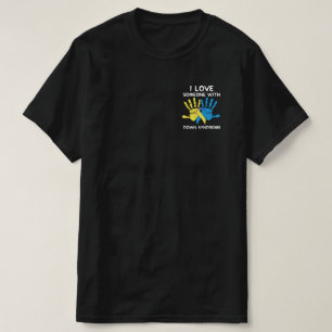 Ich Liebe jemanden mit Down-Syndrom-Liebe T-Shirt