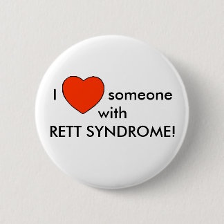 Ich Liebe jemanden mit RETT SYNDROME! Button