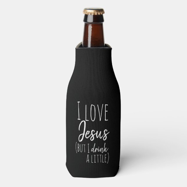 ICH LIEBE JESUS, ABER ICH TRINKE COOLER EINE KLEIN FLASCHENKÜHLER (Flaschenvorderseite)