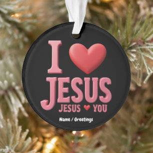 Ich liebe Jesus, Jesus liebt dich  Ein christliche Ornament