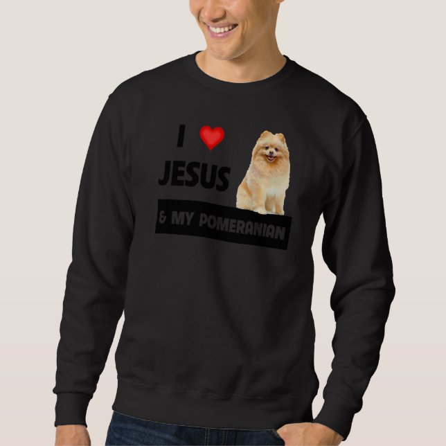 Ich Liebe Jesus und mein Spitz Hund Mama und Vater Sweatshirt (Vorderseite)