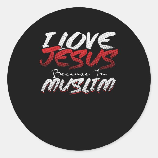 Ich Liebe Jesus, weil ich muslimisch Islam Allah G Runder Aufkleber (Vorderseite)