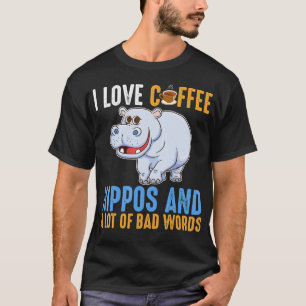 Ich Liebe Kaffee Hippos und schlechte Worte lustig T-Shirt