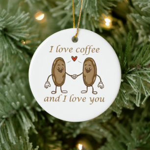 Ich liebe Kaffee und ich liebe dich Keramik Ornament