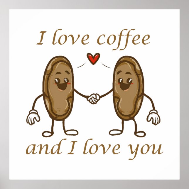 Ich Liebe Kaffee und ich Liebe Sie Poster (Vorne)