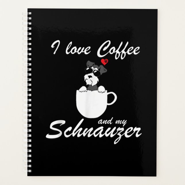Ich Liebe Kaffee und mein Schnauzer Hund Liebhaber Planer (Vorderseite)