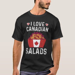 Ich Liebe kanadische Salate für ein kanadisches Po T-Shirt