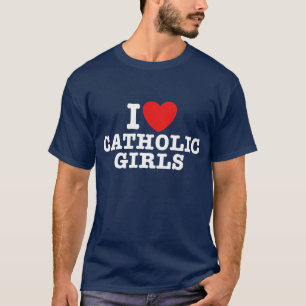 Ich Liebe katholische Mädchen T-Shirt