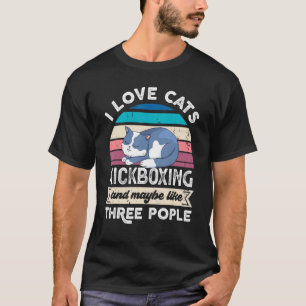 Ich liebe Katzen Kickboxen Und Wie Drei Leute T-Shirt