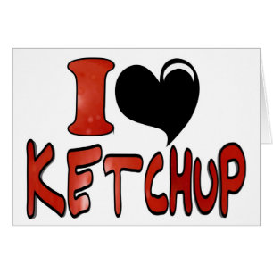 Ich liebe Ketchup