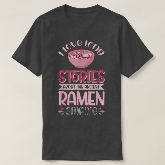 Ich Liebe lange Geschichten über das alte Ramen Re T-Shirt (Design vorne)
