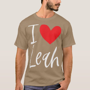Ich liebe Leah Name Personalisiertes Mädchen Frau T-Shirt
