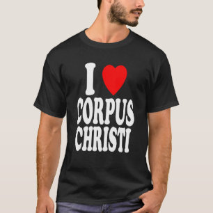 Ich liebe (Liebe) Corpus Christi Reise Urlaub Texa T-Shirt