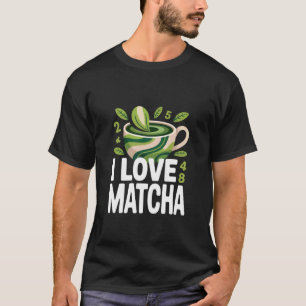Ich liebe Matcha-Grüntee-Liebhaber-Design T-Shirt