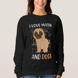Ich liebe Mathe und Hunde putzen Mathematiker Math Sweatshirt