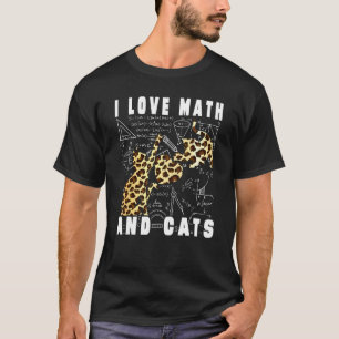 Ich liebe Mathe und Katzen Zitat Mathe-Lehrer und T-Shirt