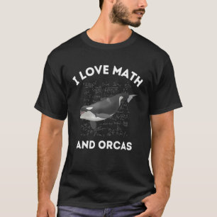 Ich liebe Mathe und Orcas Schwertwal Liebhaber Alg T-Shirt