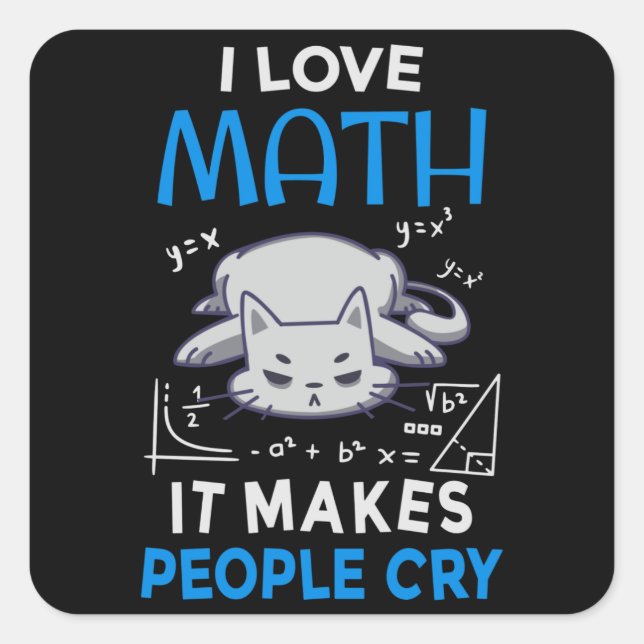 Ich Liebe Mathematik es macht Leute weinen Quadratischer Aufkleber (Vorderseite)
