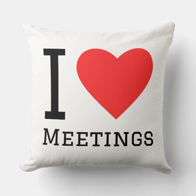 Ich liebe Meetings Kissen (Vorderseite)