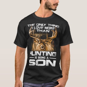 Ich Liebe mehr als Jagen ist SON T-Shirt