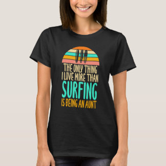 Ich liebe mehr als Surfen, eine Tante zu sein Humo T-Shirt