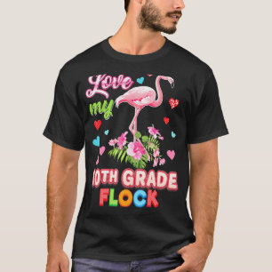 Ich Liebe mein 10. Klasse Flock Flamingo Zehnte Le T-Shirt