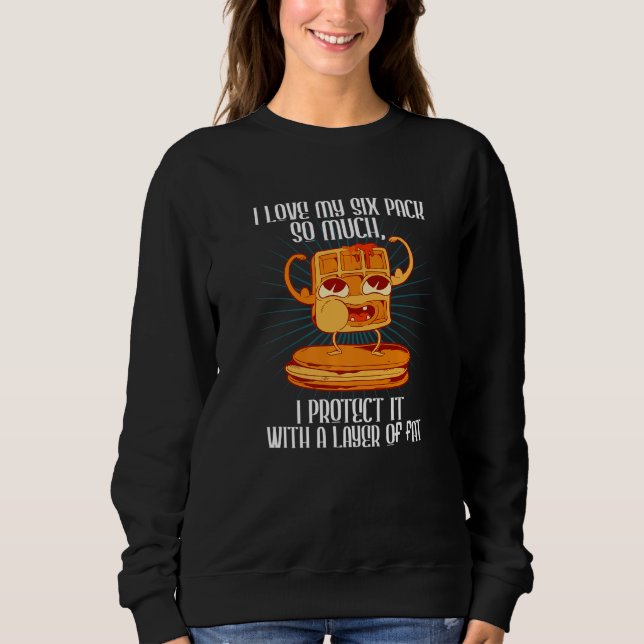 Ich Liebe mein 6-Pack ich Schütze es mit fetten Va Sweatshirt (Vorderseite)