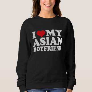 Ich Liebe mein Asienfreund, ich höre Asiaten Sweatshirt