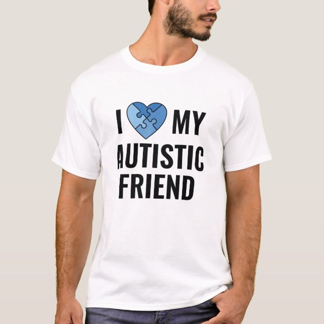 Ich Liebe mein Autistischer Freund T-Shirt (Vorderseite)