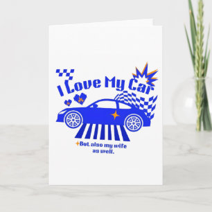 Ich liebe mein Auto, aber auch meine Frau, lustige Karte