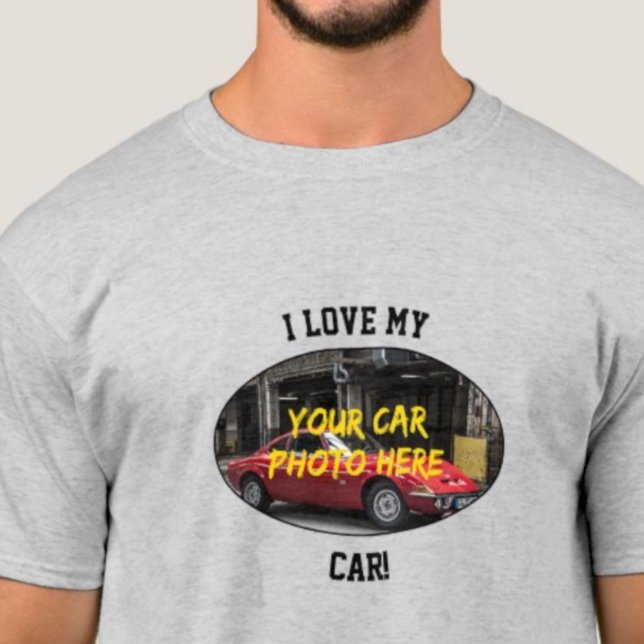 Ich Liebe mein Auto! Foto hinzufügen, Text ändern T-Shirt (Von Creator hochgeladen)