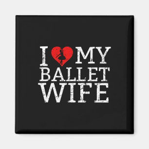 Ich Liebe mein Ballett-Ehefrau-Tänzer Magnet