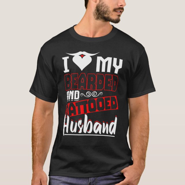 Ich Liebe mein bärtige und tattooisches Ehemann fü T-Shirt (Vorderseite)