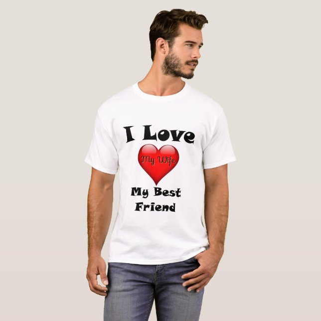 Ich Liebe mein bester Freund, mein Shirt Ehefrau (Vorne ganz)