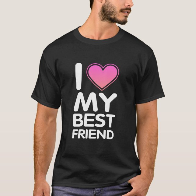 Ich Liebe mein bester Freund T-Shirt (Vorderseite)