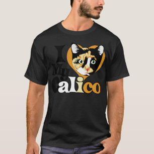 Ich Liebe mein Calico T-Shirt