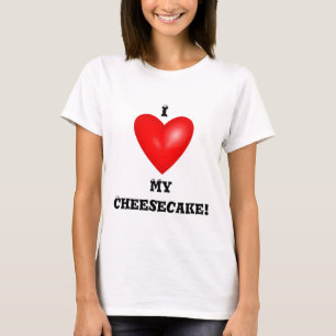Ich Liebe mein Cheesecake T - Shirt