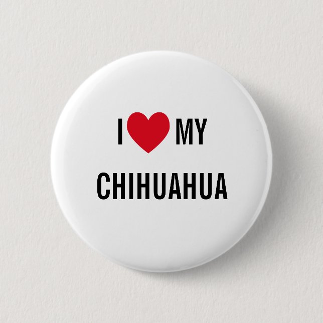 Ich Liebe mein Chihuahua Button (Vorderseite)