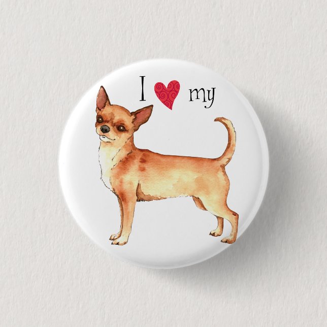 Ich Liebe mein Chihuahua Button (Vorderseite)