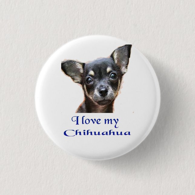 Ich Liebe mein Chihuahua Button (Vorderseite)